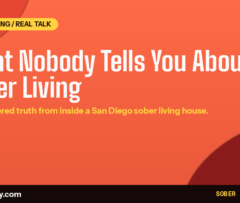 What nobody tells you about living in a sober living house — 619 Recovery sober living San Diego