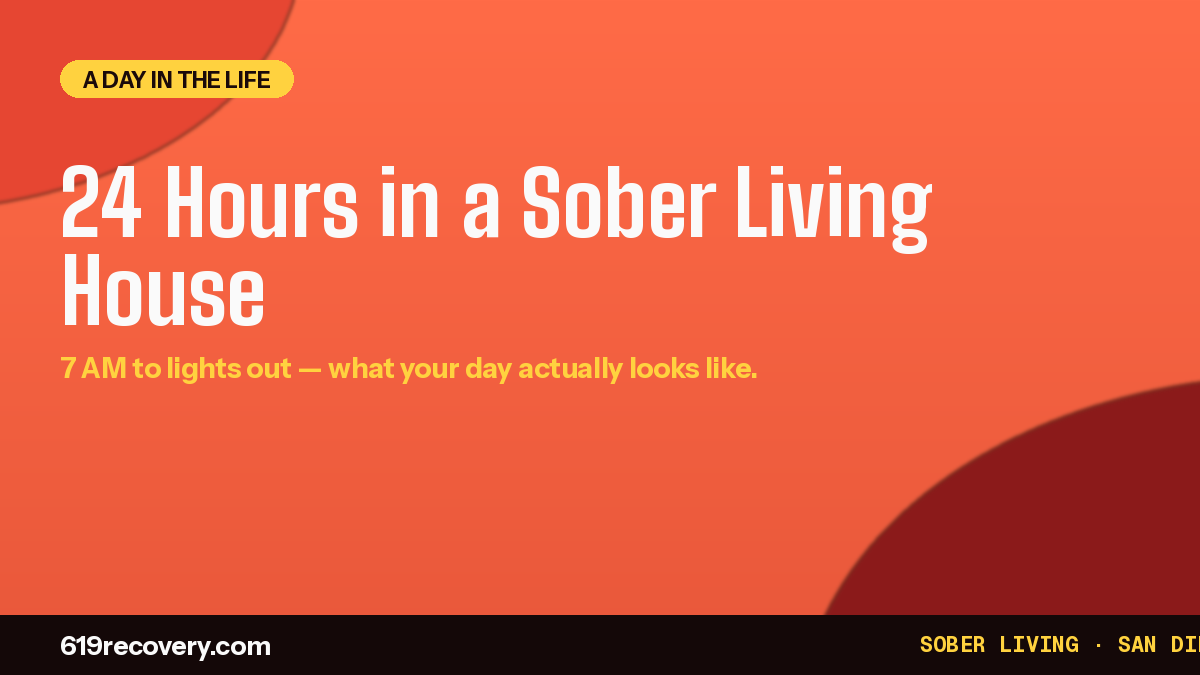 24 hours in a sober living house — typical day schedule at 619 Recovery San Diego